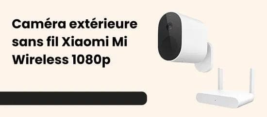 Caméra de sécurité extérieure sans fil Xiaomi Mi Wireless 1080p