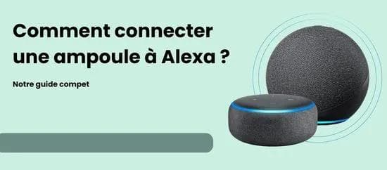 Comment connecter une ampoule à Alexa ?
