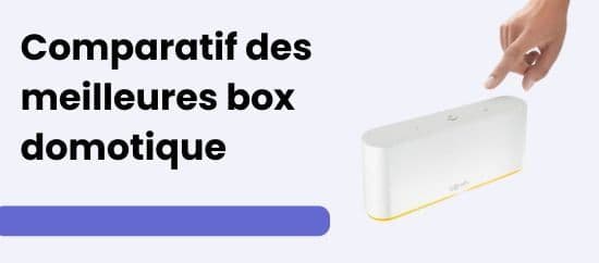 Quelle box domotique choisir - Comparatif hub domotique