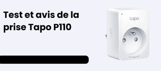 Test de la prise connectée Tapo P110 : performances et avis détaillés !