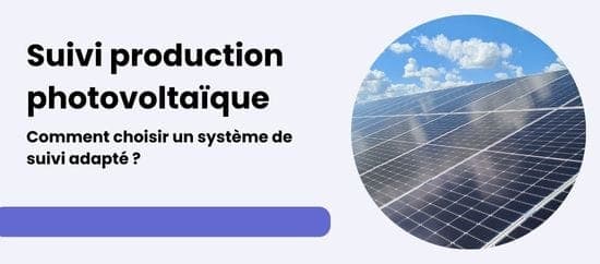 Comment suivre efficacement votre production photovoltaïque au quotidien ?