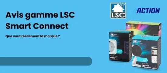 LSC Smart Connect : La maison connectée par Action