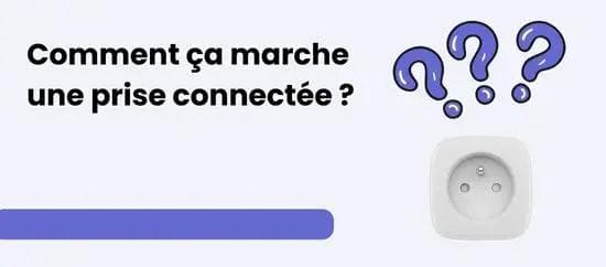 Comment fonctionne une prise connectée ?