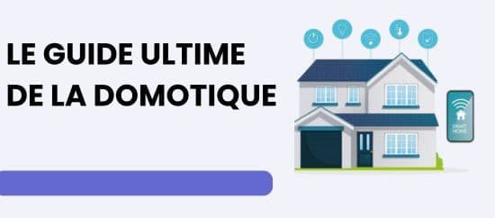 Domotique : tout savoir sur la maison connectée et intelligente