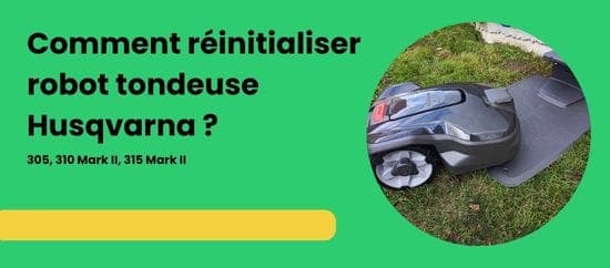 Comment réinitialiser robot tondeuse Husqvarna ?